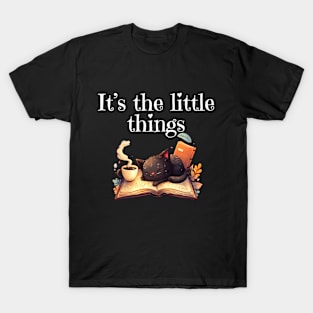 It's the little things T-Shirt